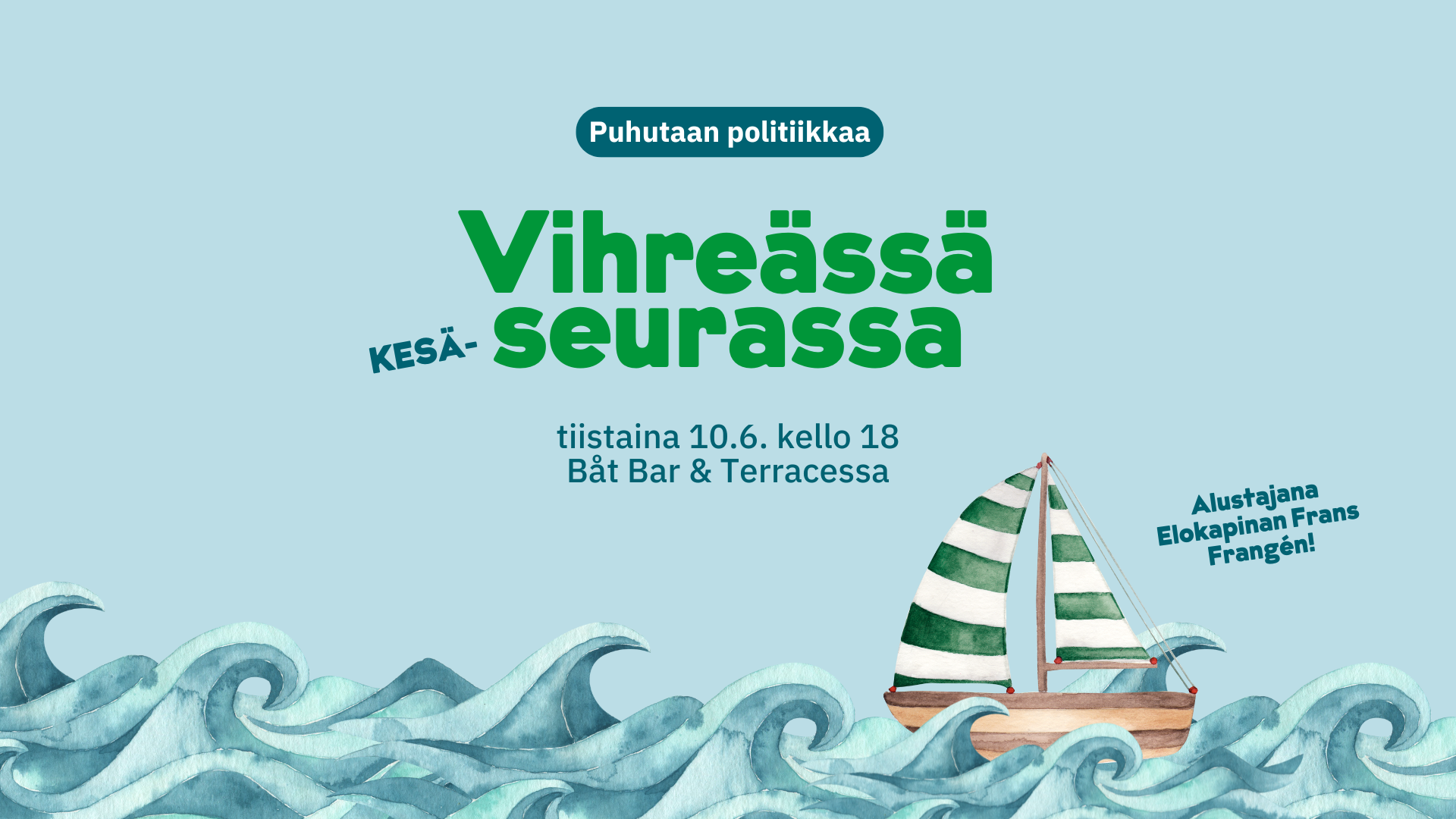 Puhutaan politiikkaa Vihreässä kesäseurassa!